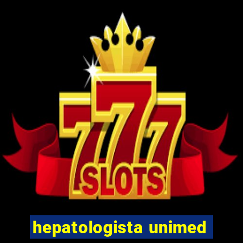 hepatologista unimed